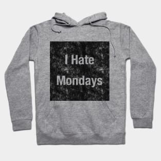 I Hate Mondays Irony Satire Workday Hoodie